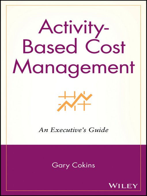 Title details for Activity-Based Cost Management by Gary Cokins - Available